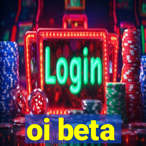 oi beta